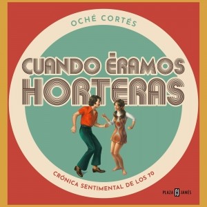 Cuando éramos horteras