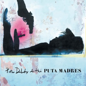 Peter Doherty & The Puta Madres lp