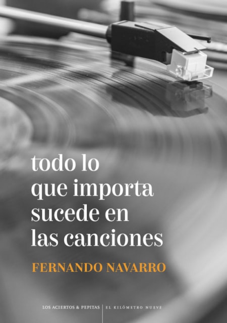 Todo lo que importa sucede en las Canciones - Fernando Navarro