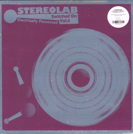 Stereolab - Electrically Possessed [Switched On Vol. 4] 3Lp