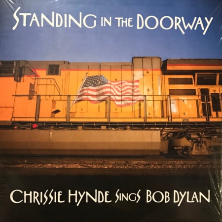 Chrissie Hynde – Standing In The Doorway: Chrissie Hynde Sings Bob Dylan