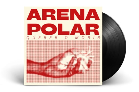 Arena Polar - Querer o Morir Lp