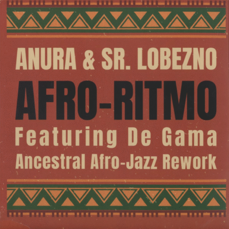 Anura & Sr. Lobezno - Afro-Ritmo (Featuring De Gama Ancestral Afro-Jazz Rework)