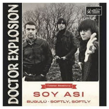 Doctor Explosión - Telstar Sessions · Soy Así / Bugulú / Softly, Softly
